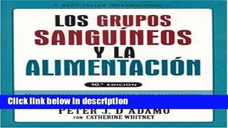 Books Grupos sanguineos y la alimentacion: Un programa individualizado para permanecer saludable,