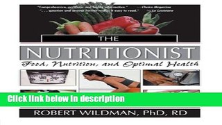 Ebook The Nutritionist: Food, Nutrition, and Optimal Health Full Online