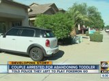 San Tan Valley couple arrested for leaving toddler at home while playing Pokemon Go