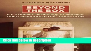 Books Beyond the Box: B.F. Skinner s Technology of Behaviour from Laboratory to Life, 1950s-1970s