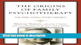 Books The Origins of Family Psychotherapy: The NIMH Family Study Project Free Online