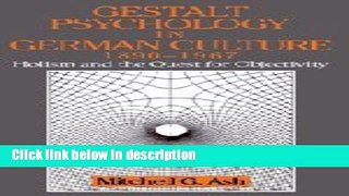 Ebook Gestalt Psychology in German Culture, 1890-1967: Holism and the Quest for Objectivity