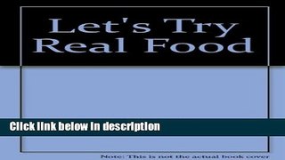 Books Let s Try Real Food Free Online