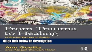 Books From Trauma to Healing: A Social Worker s Guide to Working with Survivors Full Download