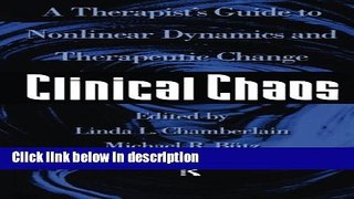 Books Clinical Chaos: A Therapist s Guide To Non-Linear Dynamics And Therapeutic Change Full Online