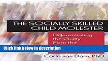 Books The Socially Skilled Child Molester: Differentiating the Guilty from the Falsely Accused