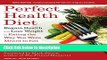 Ebook Perfect Health Diet: Regain Health and Lose Weight by Eating the Way You Were Meant to Eat