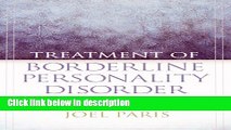 Books Treatment of Borderline Personality Disorder: A Guide to Evidence-Based Practice Full Online