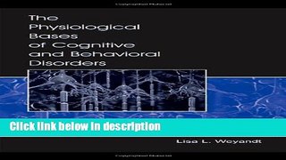 Ebook The Physiological Bases of Cognitive and Behavioral Disorders Free Online