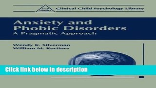 Ebook Anxiety and Phobic Disorders: A Pragmatic Approach (Clinical Child Psychology Library) Full