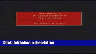 Books The Legend of Nietzsche s Syphilis: (Contributions in Medical Studies) Free Online