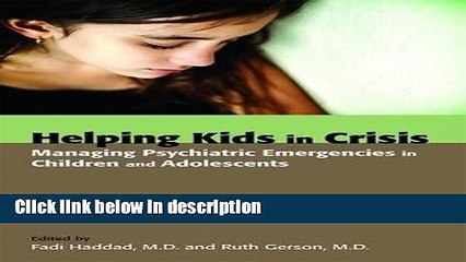 Ebook Helping Kids in Crisis: Managing Psychiatric Emergencies in Children and Adolescents Full