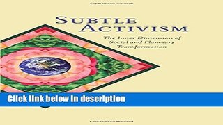 Ebook Subtle Activism: The Inner Dimension of Social and Planetary Transformation (SUNY Series in