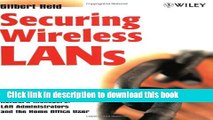 Ebook Securing Wireless LANs: A Practical Guide for Network Managers, LAN Administrators and the