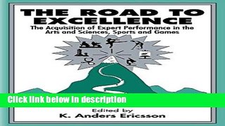 Ebook The Road To Excellence: The Acquisition of Expert Performance in the Arts and Sciences,