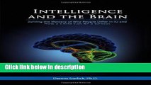 Ebook Intelligence and the Brain: Solving the Mystery of Why People Differ in IQ and How a Child
