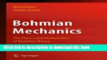 Ebook|Books} Bohmian Mechanics: The Physics and Mathematics of Quantum Theory Free Online