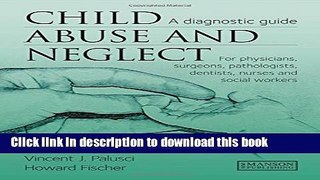 Ebook|Books} Child Abuse   Neglect: A Diagnostic Guide for Physicians, Surgeons, Pathologists,