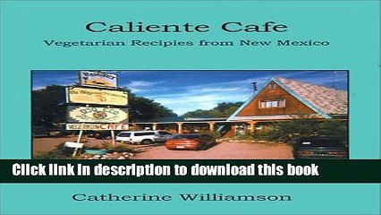 PDF  Caliente Cafe: Vegetarian Recipies from New Mexico  Online