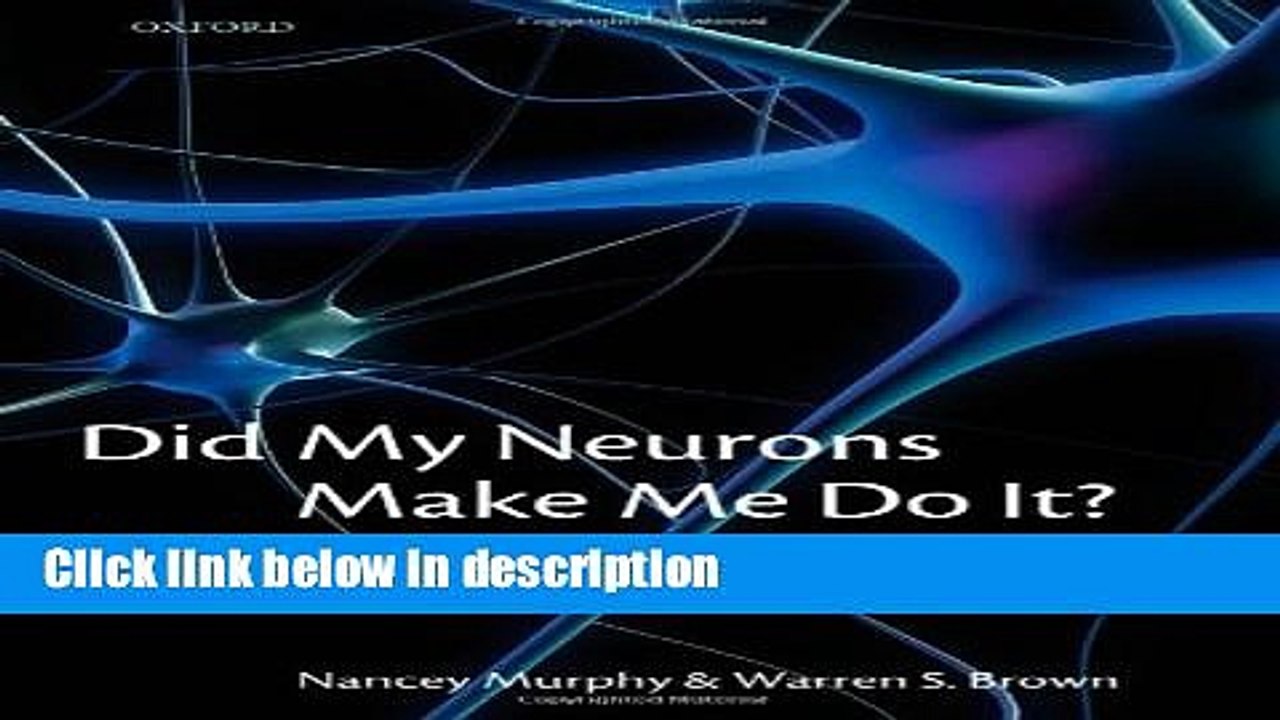Books Did My Neurons Make Me Do It?: Philosophical and Neurobiological Perspectives on Moral