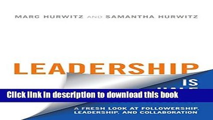 Ebook Leadership is Half the Story: A Fresh Look at Followership, Leadership, and Collaboration