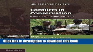 Ebook|Books} Conflicts in Conservation: Navigating Towards Solutions Full Online