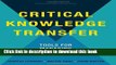 Ebook Critical Knowledge Transfer: Tools for Managing Your Company s Deep Smarts Free Download