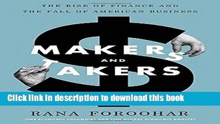 Ebook Makers and Takers: The Rise of Finance and the Fall of American Business Full Online