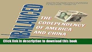 Ebook Unbalanced: The Codependency of America and China Free Online