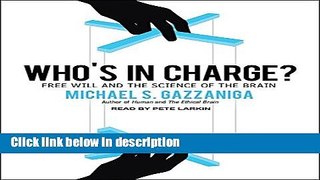 Books Who s in Charge?: Free Will and the Science of the Brain Free Online