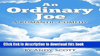 Ebook An Ordinary Joe: A Romantic Comedy Full Online