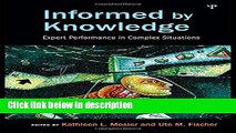 Ebook Informed by Knowledge: Expert Performance in Complex Situations (Expertise: Research and