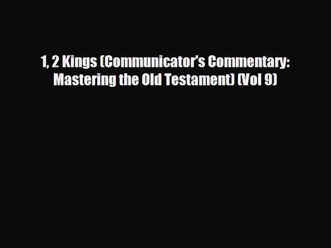 READ book 1 2 Kings (Communicator's Commentary: Mastering the Old Testament) (Vol 9) FREE