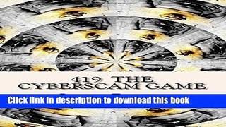 Books 419 The Cyberscam Game: Knowing The Hidden Corners Of Their Lives Free Online