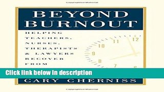 Ebook Beyond Burnout: Helping Teachers, Nurses, Therapists and Lawyers Recover from Stress and