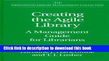 Books Creating the Agile Library: A Management Guide for Librarians Free Download