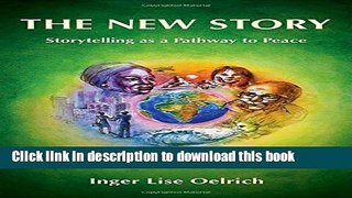 [Read PDF] THE NEW STORY: Storytelling as a Pathway to Peace Ebook Free