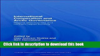 Ebook|Books} International Cooperation and Arctic Governance: Regime Effectiveness and Northern