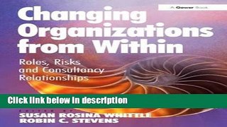 Ebook Changing Organizations from Within: Roles, Risks and Consultancy Relationships Full Online