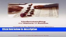Ebook Understanding the Nature of Autism: A Guide to the Autism Spectrum Disorders [With CDROM]