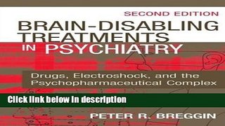 Ebook Brain Disabling Treatments in Psychiatry: Drugs, Electroshock, and the Psychopharmaceutical