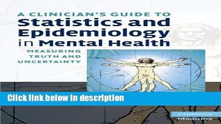 Books A Clinician s Guide to Statistics and Epidemiology in Mental Health: Measuring Truth and