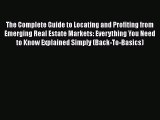 READ book  The Complete Guide to Locating and Profiting from Emerging Real Estate Markets: