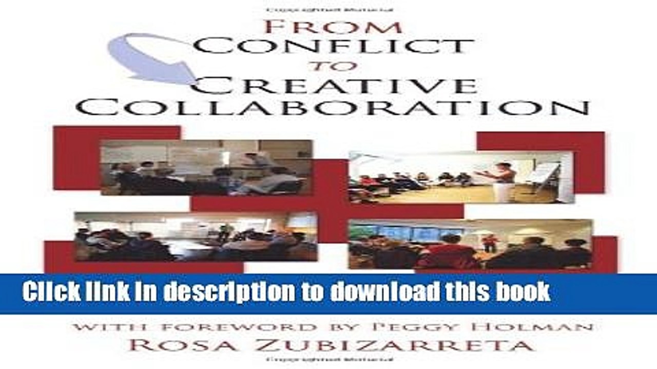 [Read PDF] From Conflict to Creative Collaboration: A User s Guide to Dynamic Facilitation
