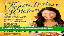 Ebook Chloe s Vegan Italian Kitchen: 150 Pizzas, Pastas, Pestos, Risottos,   Lots of Creamy