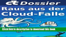 Ebook c t Dossier: Raus aus der Cloud-Falle: Alternativen zu Apple, Google, Microsoft und Co.