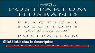 Ebook The Postpartum Husband: Practical Solutions for living with Postpartum Depression Full
