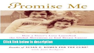 Books Promise Me: How a Sister s Love Launched the Global Movement to End Breast Cancer (Thorndike