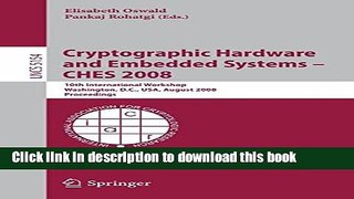 Ebook|Books} Cryptographic Hardware and Embedded Systems - CHES 2008: 10th International Workshop,