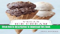Ebook Vegan Ice Cream: Over 90 Sinfully Delicious Dairy-Free Delights Free Online